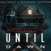 فيلم Until Dawn