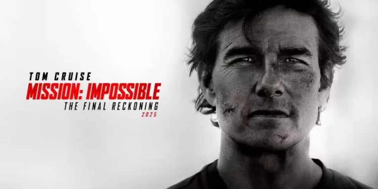 Mission: Impossible – The Final Reckoning» عودة العميل السري « إيثان هانت» لإنقاذ العالم من تهديدات الذكاء الاصطناعي.. بصالات السينما السعودية