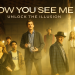 ملصق فيلم الجريمة والإثارة Now You See Me: Now You Don’t