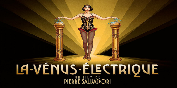 فيلم «La Vénus électrique» للمخرج «بيير سالفادوري» يفتتح الدورة الـ79 من «مهرجان كان السينمائي»